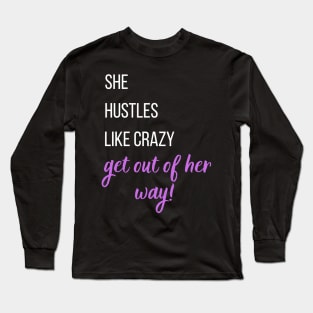 She hustles like crazy, Get our of her way! - purple Long Sleeve T-Shirt